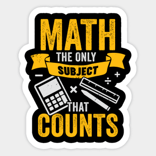 Math The Only Subject That Counts Sticker